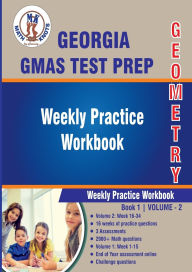 Title: Georgia Milestones Assessment System Test Prep: Geometry : Weekly Practice Workbook Volume 2:, Author: Gowri Vemuri