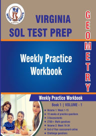 Title: Virginia: Standards of Learning (SOL) , Geometry : Weekly Practice Workbook Volume 1:, Author: Gowri Vemuri