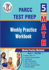 Title: 5th Grade Math: PARCC Assessments Test Prep : Weekly Practice WorkBook Volume 1:, Author: Gowri Vemuri