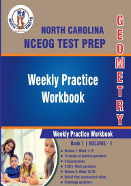 Title: North Carolina State (NC EOG) Test Prep: Geometry Weekly Practice WorkBook Volume 1:, Author: Gowri Vemuri