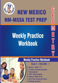 Title: New Mexico State Test Prep: Geometry : Weekly Practice WorkBook Volume 1:, Author: Gowri Vemuri