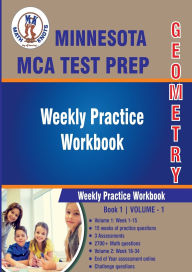Title: Minnesota State (MCA) Comprehensive Assessment Test Prep: Geometry Weekly Practice WorkBook Volume 1:, Author: Gowri Vemuri