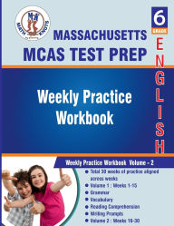 Title: Massachusetts ( MCAS ) Test Prep: 6th Grade ELA : Weekly Practice Work Book , Volume 2:, Author: Math-knots