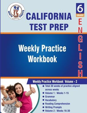 California: 6th Grade ELA Test Prep : Weekly Practice Work Book , Volume 2: