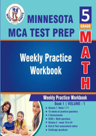 Title: 5th Grade Math: Minnesota State (MCA) Comprehensive Assessment Test Prep : Weekly Practice WorkBook Volume 1:, Author: Gowri Vemuri