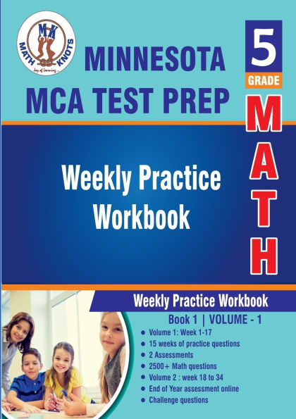 5th Grade Math: Minnesota State (MCA) Comprehensive Assessment Test Prep : Weekly Practice WorkBook Volume 1: