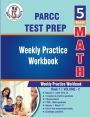 5th Grade Math: PARCC Assessments Test Prep : Weekly Practice WorkBook Volume 2: