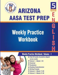 Title: Arizona : 5th Grade ELA Test Prep : Weekly Practice Work Book , Volume 1, Author: Math-knots