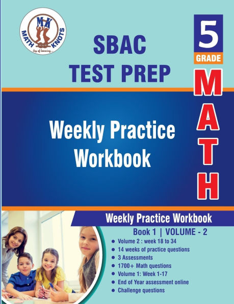 5th Grade Math: SBAC Test Prep : Weekly Practice WorkBook Volume 2:
