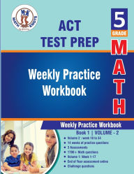 Title: 5th Grade Math: ACT Aspire Test Prep : Weekly Practice WorkBook Volume 2:, Author: Gowri Vemuri