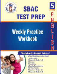 Title: SBAC : 5th Grade ELA Test Prep : Weekly Practice Work Book , Volume 2, Author: Math-knots