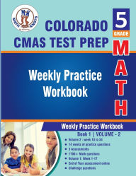 Title: 5th Grade Math: Colorado State Measures of Academic Success (CMAS) Test Prep : Weekly Practice WorkBook Volume 2:, Author: Gowri Vemuri