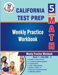 Title: 5th Grade Math: California State Test Prep : Weekly Practice WorkBook Volume 2:, Author: Gowri Vemuri
