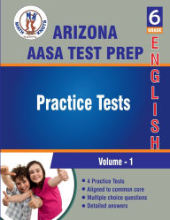 Title: Arizona State (AASA) , 6th Grade ELA Practice Tests ,Volume 1, Author: Math-knots