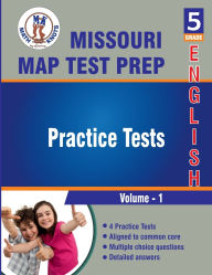 Title: Missouri Assessment Program (MAP) , 5th Grade ELA Practice Tests ,Volume 1, Author: Math-knots