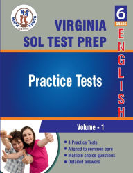 Title: Virginia: Standards of Learning (SOL) , 6th Grade ELA Practice Tests ,Volume 1:, Author: Math-knots