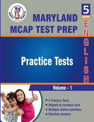 Title: Maryland Comprehensive Assessment Program (MCAP) , 5th Grade ELA Practice Tests ,Volume 1, Author: Math-knots