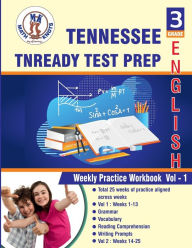 Title: Tennessee State (TNReady) , 3rd Grade ELA Test Prep: Weekly Practice Work Book , Volume 1, Author: Gowri Vemuri