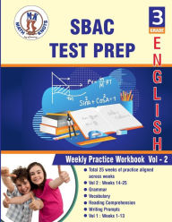 Title: SBAC , 3rd Grade ELA Test Prep: Weekly Practice Work Book , Volume 2:, Author: Gowri Vemuri