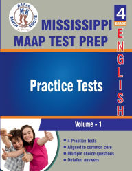 Title: Mississippi Academic Assessment Program (MAAP) Test Prep , 4th Grade ELA Practice Tests: Volume 1, Author: Math-knots