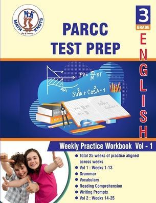 PARCC Assessments , 3rd Grade ELA Test Prep: Weekly Practice Work Book , Volume 1: