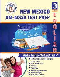 Title: New Mexico State(NM-MSSA) , 3rd Grade ELA Test Prep: Weekly Practice Work Book , Volume 1:, Author: Gowri Vemuri