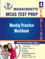 Title: Massachusetts ( MCAS) , 4th Grade ELA Test Prep : Weekly Practice Work Book , Volume 1, Author: Math-knots