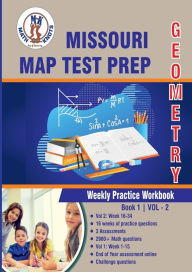 Title: Missouri Assessment Program (MAP) Test Prep: Geometry Weekly Practice WorkBook Volume 2:, Author: Gowri Vemuri