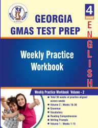 Title: Georgia Milestones Assessment System , 4th Grade ELA Test Prep: Weekly Practice Work Book , Volume 2:, Author: Math-knots