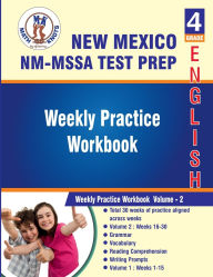 Title: New Mexico State , 4th Grade ELA Test Prep: Weekly Practice Work Book , Volume 2:, Author: Math-knots