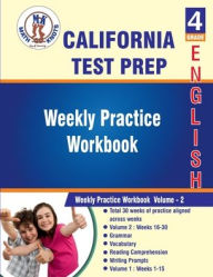Title: California State , 4th Grade ELA Test Prep: 4th Grade ELA Test Prep : Weekly Practice Work Book , Volume 2:, Author: Math-knots