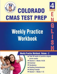 Title: Colorado (CMAS) Assessment System , 4th Grade ELA Test Prep: Weekly Practice Work Book , Volume 2:, Author: Math-knots