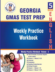 Title: Georgia Milestones Assessment System , 5th Grade ELA Test Prep : Weekly Practice Work Book , Volume 3, Author: Math-knots