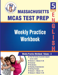 Title: Massachusetts ( MCAS) , 5th Grade ELA Test Prep: Weekly Practice Work Book , Volume 3:, Author: Math-knots