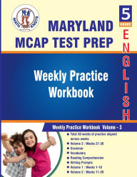 Title: Maryland Comprehensive Assessment Program (MCAP) , 5th Grade ELA Test Prep: Weekly Practice Work Book , Volume 3:, Author: Math-knots