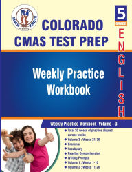 Title: Colorado (CMAS) Assessment System , 5th Grade ELA Test Prep: Weekly Practice Work Book , Volume 3:, Author: Math-knots