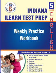 Title: Indiana (ILEARN) Assessment System , 5th Grade ELA Test Prep : Weekly Practice Work Book , Volume 3, Author: Math-knots