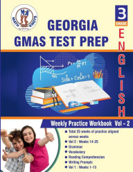 Title: Georgia Milestones Assessment System (GMAS) , 3rd Grade ELA Test Prep: Weekly Practice Work Book , Volume 2:, Author: Gowri Vemuri