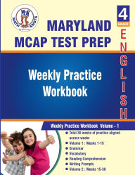 Title: Maryland Comprehensive Assessment Program (MCAP) , 4th Grade ELA Test Prep : Weekly Practice Work Book , Volume 1, Author: Math-knots