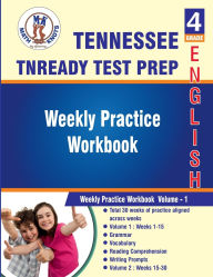 Tennessee State (TNReady) , 4th Grade ELA Test Prep : Weekly Practice Work Book , Volume 1