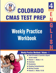 Title: Colorado (CMAS) Assessment System , 4th Grade ELA Test Prep : Weekly Practice Work Book , Volume 1, Author: Math-knots