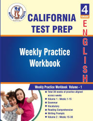 California State , 4th Grade ELA Test Prep : 4th Grade ELA Test Prep : Weekly Practice Work Book , Volume 1