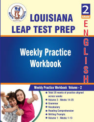 Title: Louisiana State (LEAP) , 2nd Grade ELA Test Prep: Weekly Practice Work Book , Volume 2:, Author: Math-knots
