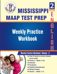Title: Mississippi Academic Assessment Program (MAAP) , 2nd Grade ELA Test Prep: Weekly Practice Work Book , Volume 2:, Author: Math-knots