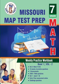 Title: Missouri Assessment Program (MAP) Test Prep: 7th Grade Math : Weekly Practice WorkBook Volume 2:, Author: Gowri Vemuri