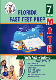 Title: Florida Standards Assessment (FSA) Test Prep: 7th Grade Math : Weekly Practice WorkBook Volume 2:, Author: Gowri Vemuri