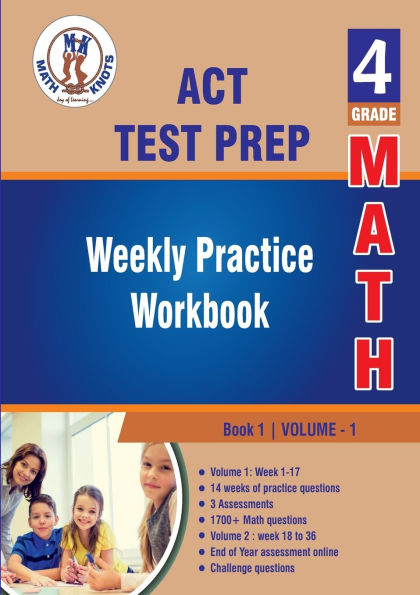 ACT Aspire Test Prep: 4th Grade Math : Weekly Practice WorkBook Volume 1: