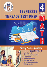 Title: Tennessee State (TNReady) Test Prep: 4th Grade Math : Weekly Practice WorkBook Volume 1:, Author: Gowri Vemuri