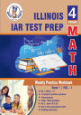 Illinois State Assessment of Readiness (IAR) Test Prep: 4th Grade Math : Weekly Practice WorkBook Volume 1: