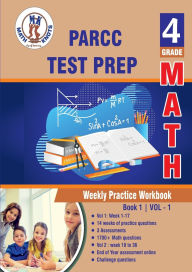 Title: PARCC Assessments Test Prep: 4th Grade Math : Weekly Practice WorkBook Volume 1:, Author: Gowri Vemuri